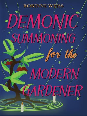 cover image of Demonic Summoning for the Modern Gardener